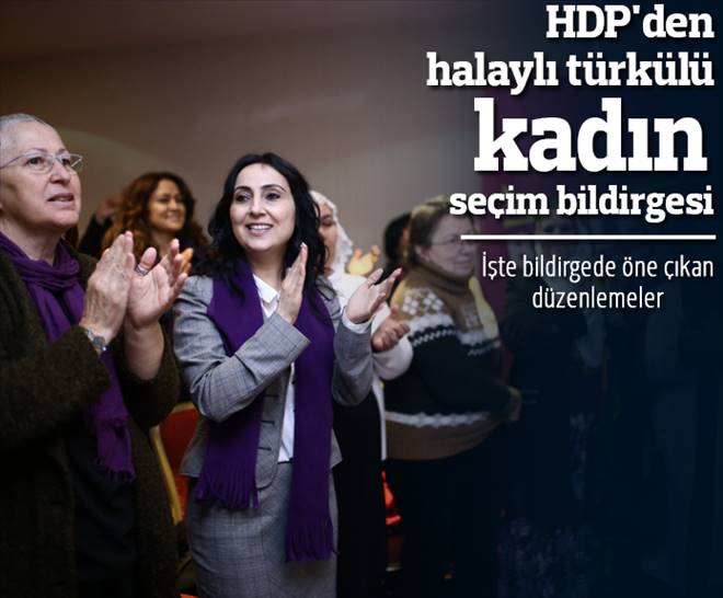 HDP`den halaylı türkülü kadın seçim bildirgesi