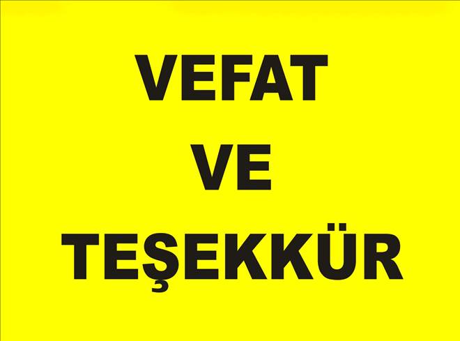 VEFAT VE TEŞEKKÜR