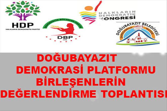 DOĞUBAYAZIT DEMOKRASİ PLATFORMU BİLEŞENLERİN TOPLANTISI