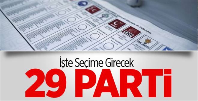 Seçimlere 29 parti katılacak