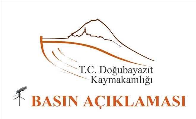 DOĞUBAYAZIT KAYMAKAMLIĞINCA 2 FARKLI OLAY İÇİN AYRI AYRI BASIN AÇIKLAMASI...