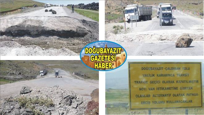 DOĞUBAYAZIT-ÇALDIRAN YOLU TRAFİĞE KAPATILDI...