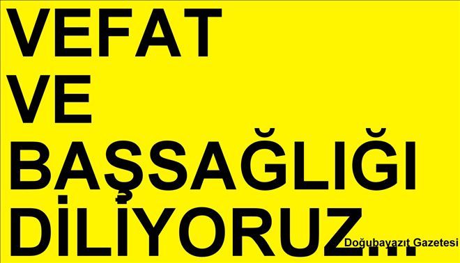 YOSMA YAĞIZ VEFAT ETTİ.