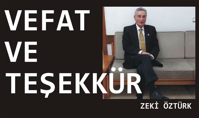 Merhum Zeki Öztürk´ün kuzeni Muzaffer Öztürk bir teşekkür mesajı yayınladı.