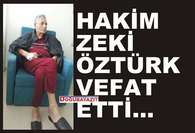 ZEKİ ÖZTÜRK VEFAT ETTİ 