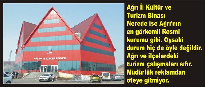 AĞRI İL KÜLTÜR VE TURİZM MÜDÜRLÜĞÜ BİNASI GÖRKEMDEN BAŞKA BİR ŞEY DEĞİL....