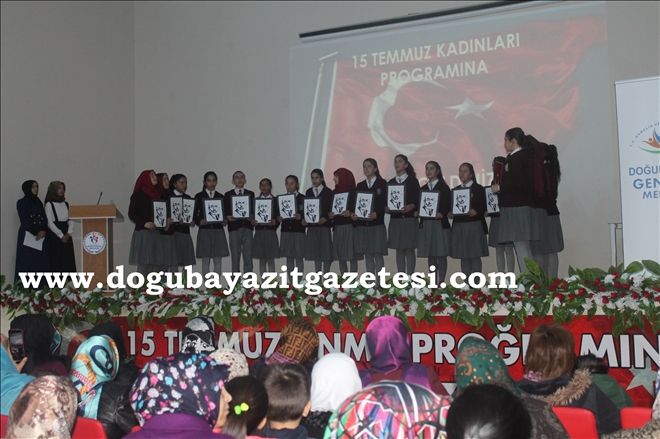 DOĞUBAYAZIT´TA 15 TEMMUZ KADINLARI PROGRAMI