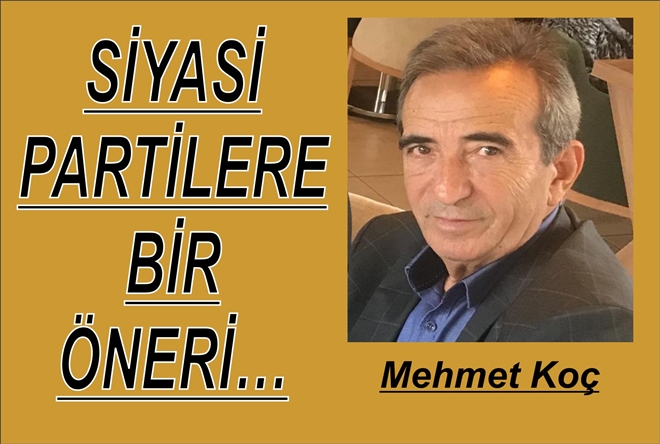 SİYASİ PARTİLERE BİR ÖNERİ?