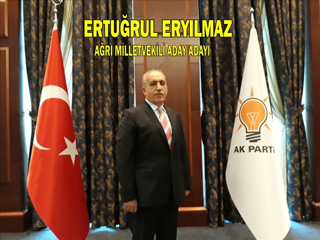 Ertuğrul Eryılmaz Ak Parti Ağrı Milletvekili Aday Adayı oldu