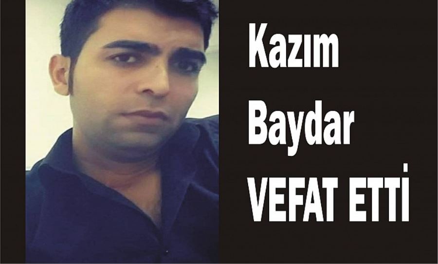 KAZIM BAYDAR VEFAT ETTİ