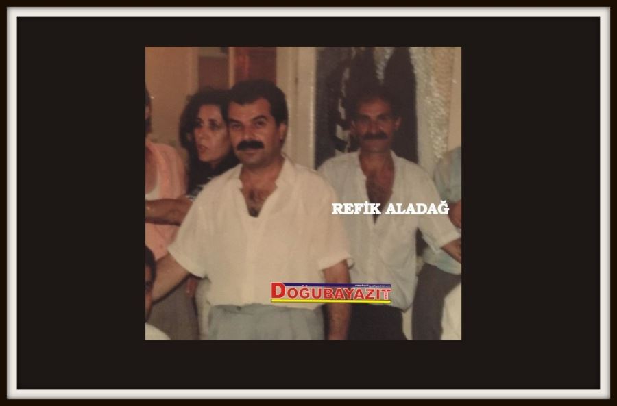 REFİK ALADAĞ YAŞAMA VEDA ETTİ