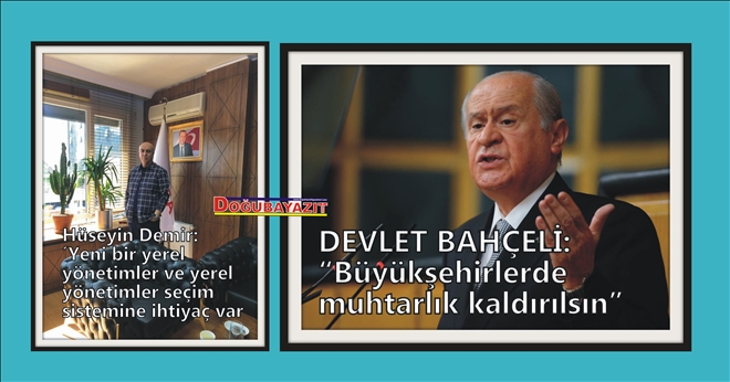 GAZETEMİZ YAZARLARINDA HÜSEYİN DEMİR´İN ÖNERİSİNİ DEVLET BAHÇELİ GÜNDEME GETİRDİ?