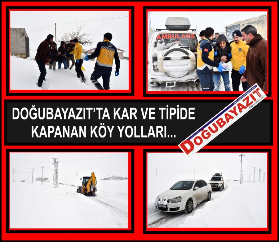 YOLU KARDA KAPANAN KÖYDEKİ HASTAYA SAATLER SONRA ULAŞILDI