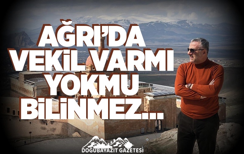 AĞRILILAR VEKİLLERİNDEN Bİ HABER…