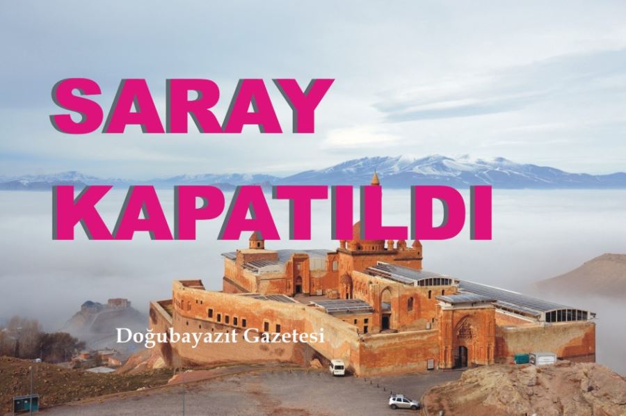 Doğubayazıt’ta bulunan İshak Paşa Sarayı koronavirüs tedbirleri kapsamında ziyarete kapatıldı.