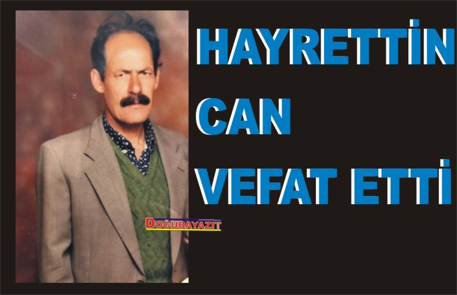 HAYRETTİN CAN VEFAT ETTİ