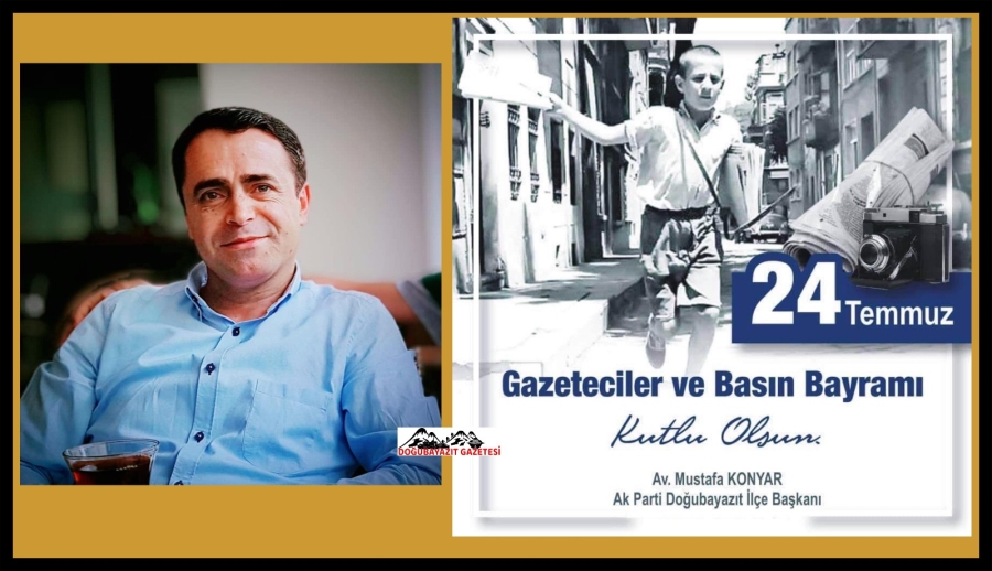 MUSTAFA KONYAR, GAZETECİLER VE BASIN BAYRAMINI KUTLADI
