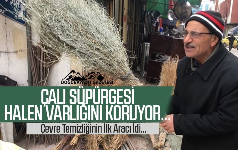 ÇALI SÜPÜRGELERİ ÖZELLİKLE KIŞ AYLARINDA PAZARDA BULUNUYOR…