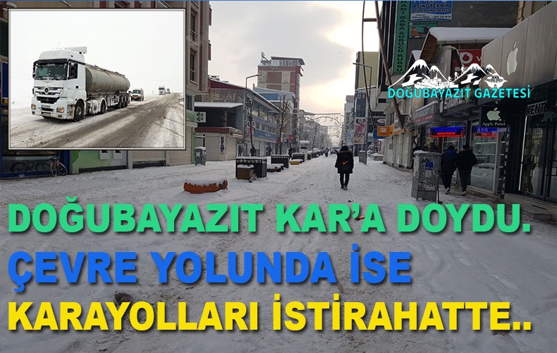 Doğubayazıt’ta kar yağışı  etkisini sürdürüyor. 