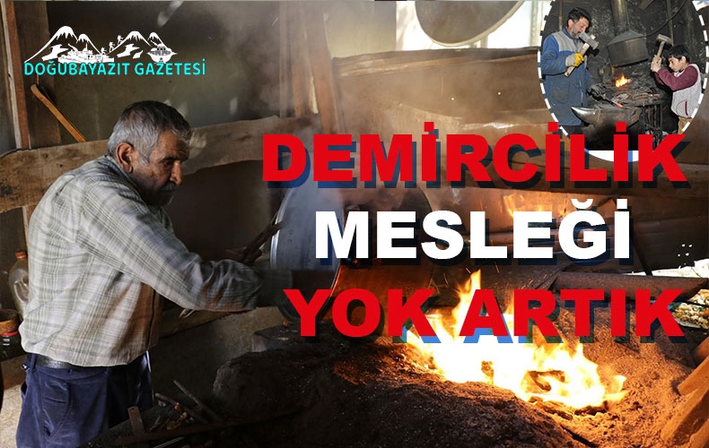 Birçok meslek gibi demircilik mesleği de tarih oluyor. 