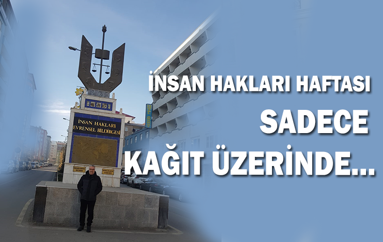 İNSAN HAKLARI BİLDİRGESİNDE BUGÜN GİT YARIN GEL VARMI?