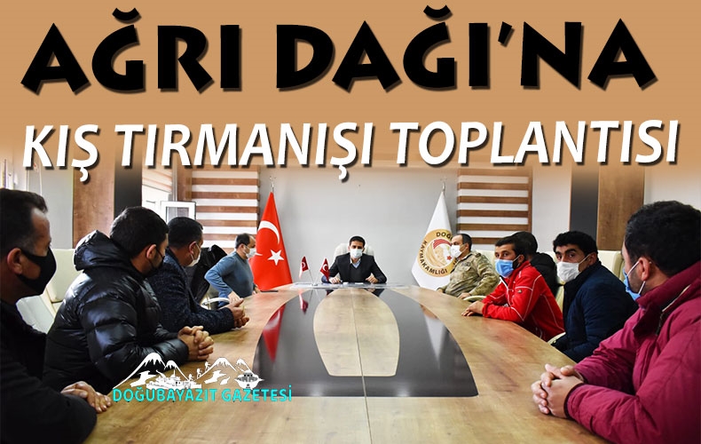 DOĞUBAYAZIT KAYMAKAMI AKPINAR, DAĞCI GURUBU İLE TOPLANTI DÜZENLEDİ