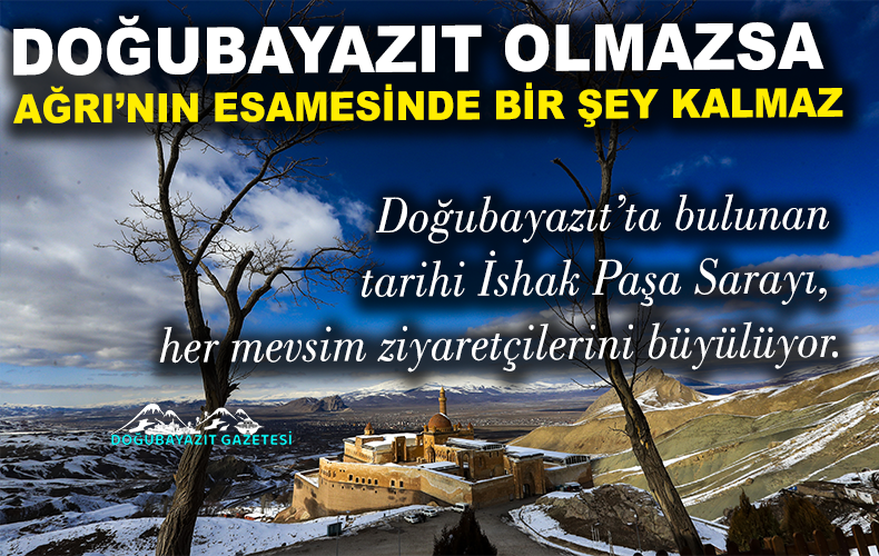 DOĞUBAYAZIT’TA BULUNAN İSHAK PAŞA SARAYI BİR BAŞKA GÜZEL