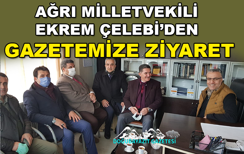ÇELEBİ, DOĞUBAYAZIT’A YAPILAN YATIRIMLARA DEĞİNDİ