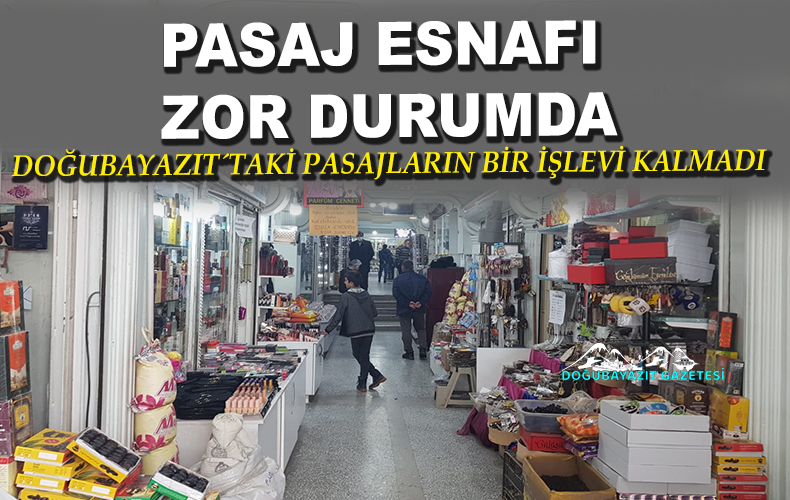 Doğubayazıt´ta Esnaf Adeta Kendi Kaderlerine Terk Edilmiş Durumda