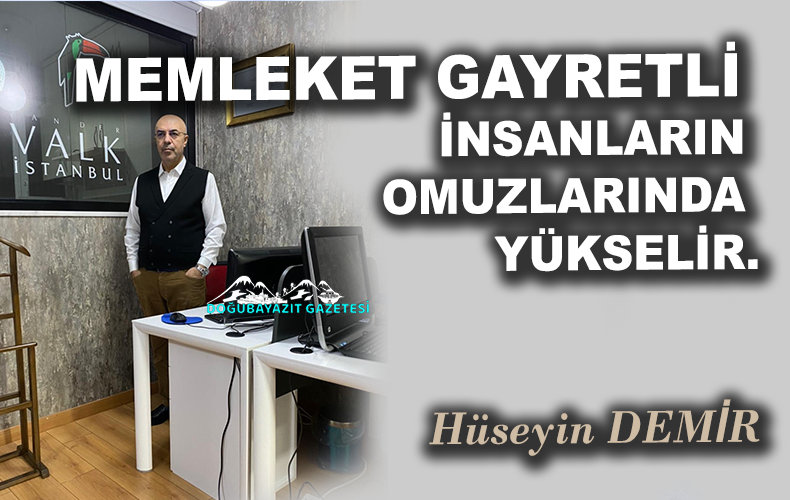 DOĞUBAYAZIT’IN GELİŞİMİ ÇOK ÖNEMLİ