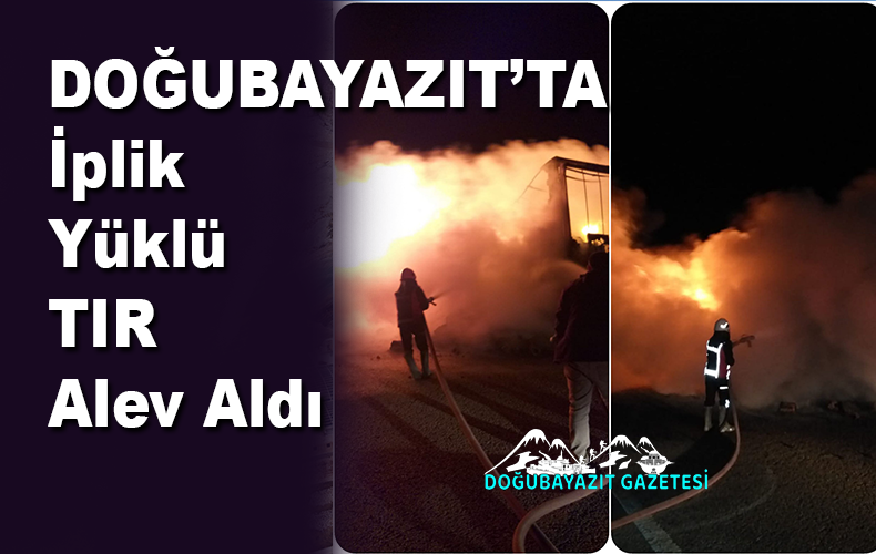 İran transit yolunda Barındı köyü mevkisinde iplik yüklü TIR alev aldı.