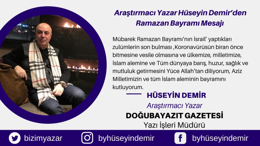 Araştırmacı Yazar Hüseyin Demir’den Ramazan Bayramı Mesajı