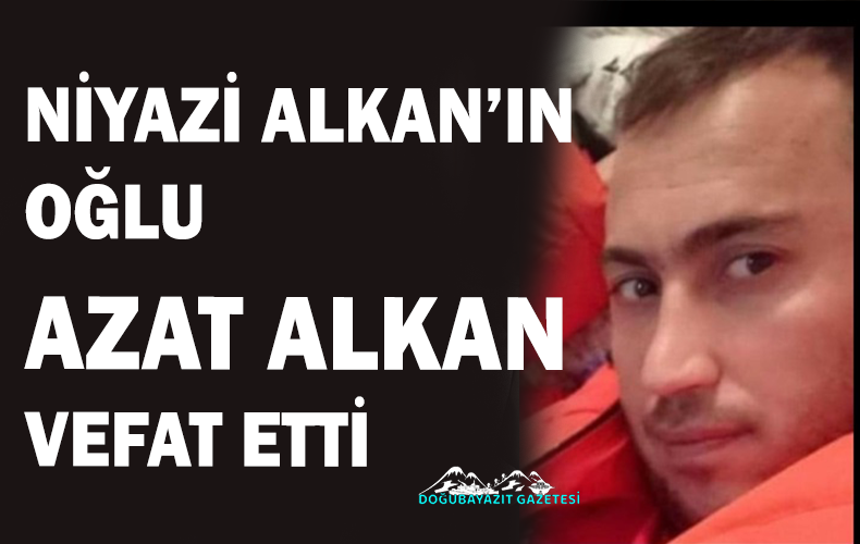 AZAT ALKAN VEFAT ETTİ