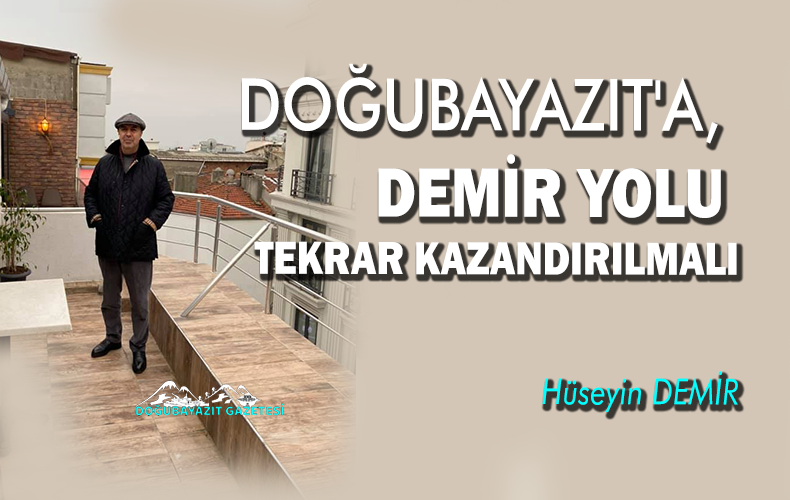 100 YIL ÖNCE DOĞUBAYAZIT’TA TREN VARDI