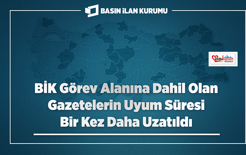 BİK GÖREV ALANINA DAHİL OLAN GAZETELERİN UYUM SÜRESİ BİR KEZ DAHA UZATILDI