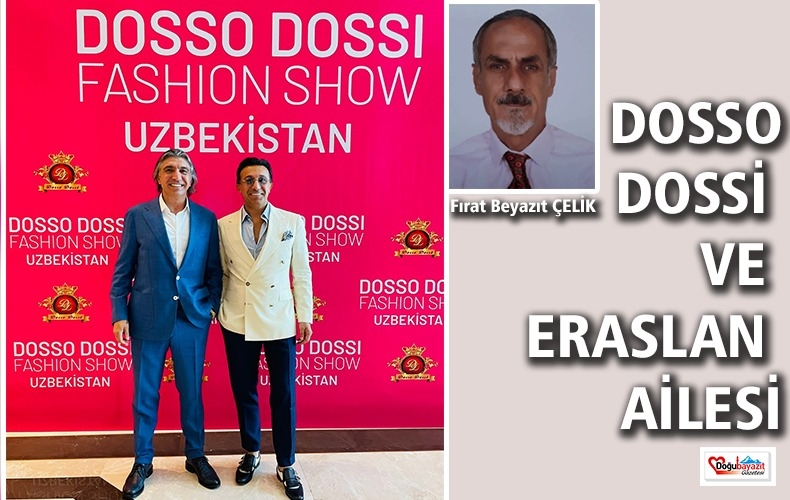 DOSSO DOSSİ VE DOĞUBAYAZIT