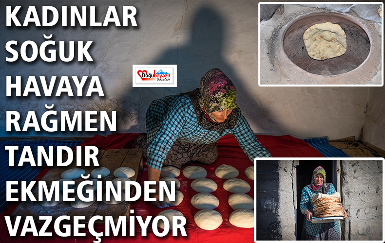 Kadınlar, sabahın erken saatlerinde kalkarak tandırlarda ekmek pişirme geleneğini sürdürüyor.