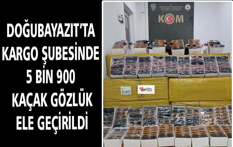   Doğubayazıt’ta  bir kargo şubesinde 5 bin 900 gümrük kaçağı gözlük ele geçirildi.