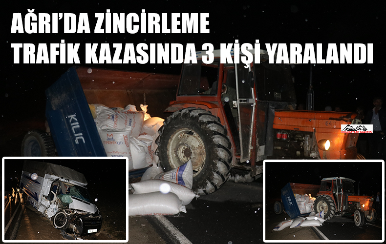 AĞRI’DA 3 ARACIN KARIŞTIĞI TRAFİK KAZASINDA 3 KİŞİ YARALANDI.