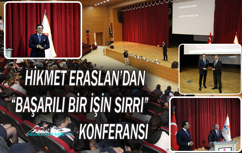 AĞRI İBRAHİM ÇEÇEN ÜNİVERSİTENDE,  “BAŞARILI BİR İŞİN SIRRI” KONFERANSI YAPILDI.