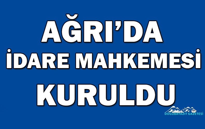 4 İLDE İDARE MAHKEMESİ KURULDU