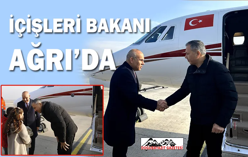 BAKAN ALİ YERLİKAYA, İNCELEMELERDE BULUNMAK ÜZERE AĞRI’YA GELDİ