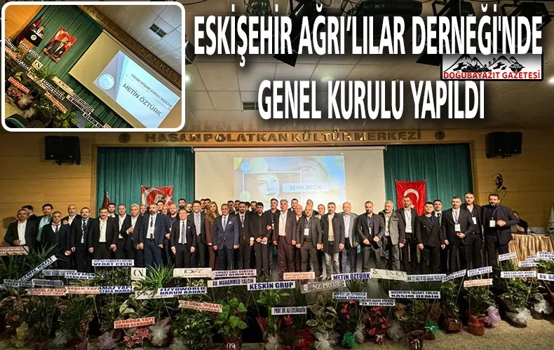 ESKİŞEHİR AĞRILILAR DERNEĞİ, 4. OLAĞAN GENEL KURULU KONGRESİ YAPILDI.