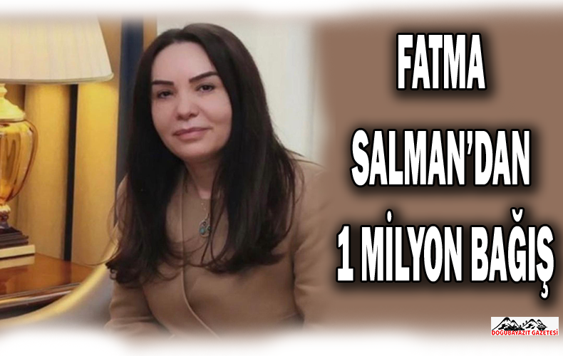 FATMA SALMAN, AFAD’A 1  MİLYON BAĞIŞTA BULUNDU…