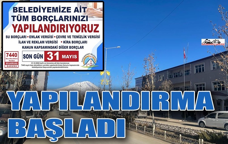 DOĞUBAYAZIT BELEDİYESİ BORÇ CEZALARINI YENİDEN YAPILANDIRIYOR