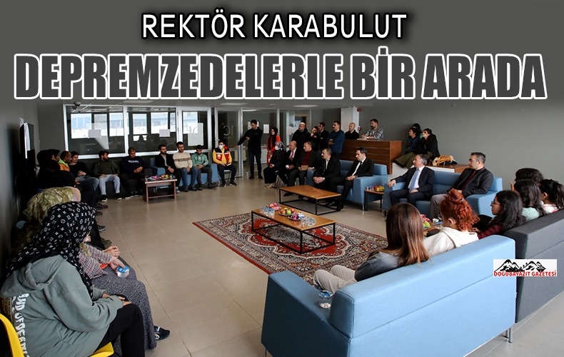 PROF. DR. KARABULUT, DEPREMDEN ETKİLENEN ÖĞRENCİLERİ ZİYARET ETTİ