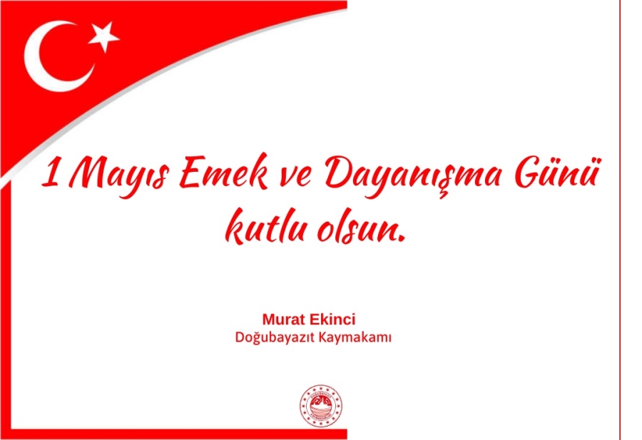 KAYMAKAM EKİNCİ: “YAŞASIN 1 MAYIS”