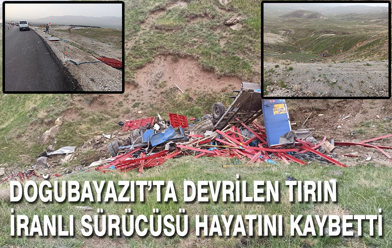 Doğubayazıt’ta meydana gelen trafik kazasında İranlı tır sürücüsü yaşamını yitirdi.