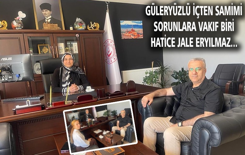 GAZETEMİZDEN SOSYAL HİZMET İLÇE MÜDÜRÜNE ZİYARET