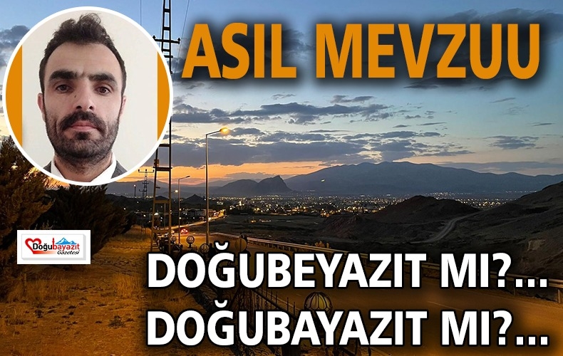 BATI’DA BEYAZIT, DOĞU’DA BAYAZIT…